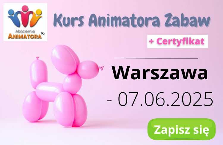 Kurs Animatora w Warszawie - 7.06.2025