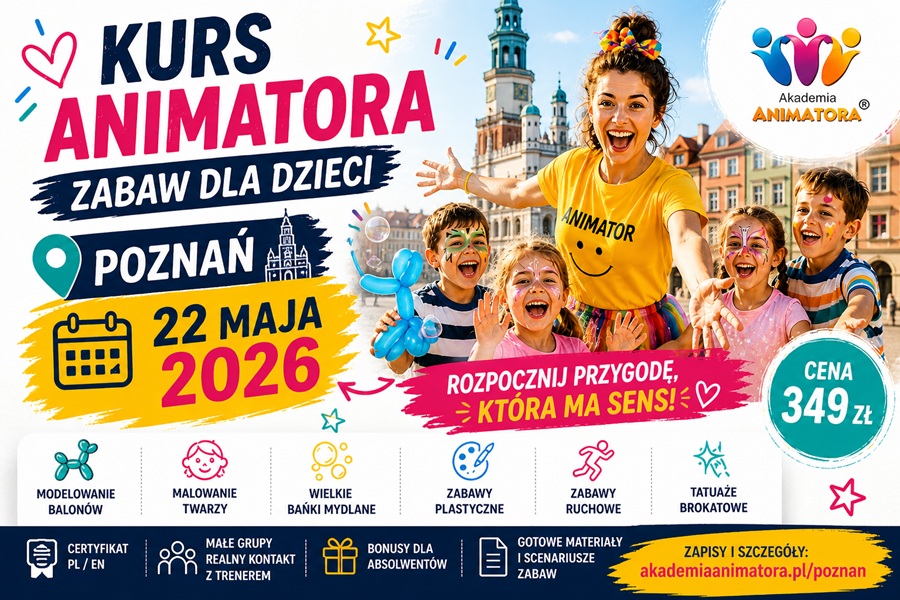 Kurs Animatora Zabaw dla Dzieci – Poznań, 22 maja 2026 | Akademia Animatora® | Cena 349 zł | akademiaanimatora.pl/poznan